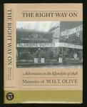 The Right Way On: Adventures in the Klondyke of 1898 Memoirs of W.H.T. Olive