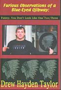 Furious Observations of a Blue-Eyed Ojibway: Funny, You Don't Look Like One Two Three