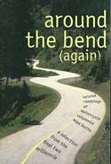 Around the Bend (again)