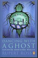 Dancing With A Ghost : Exploring Aboriginal Reality