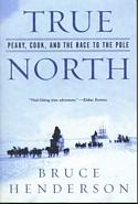 True North: Peary, Cook and the Race to the Pole