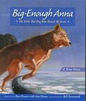 Big-Enough Anna:  The Little Sled Dog Who Braved the Arctic