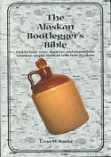 The Alaskan Bootlegger's Bible