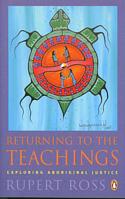 Returning to the Teachings: Exploring Aboriginal Justice