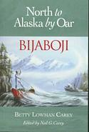 Bijaboji: North to Alaska by Oar