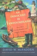 An Innocent in Newfoundland:  Even More Curious Rambles and Singular Encounters