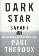 Dark Star Safari: Overland from Cairo to Cape Town