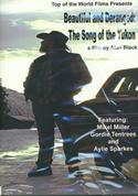 Beautiful and Deranged: The Song of the Yukon