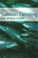 Salmon Farming: The Whole Story