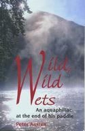 Wild Wild Wets: An aquaphiliac at the end of his paddle