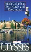 British Columbia's Best Hotels and Restaurants