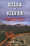 Hills of Silver: The Yukon�s Mighty Keno Hill Mine