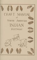 Craft Manual of North American Indian Footwear