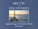 Arctic Discoveries: Images from Voyages of Four Decades in the North