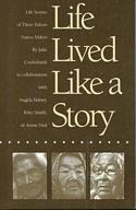 Life Lived Like a Story: Life Stories of Three Yukon Native Elders