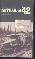 Trail of �42: Building the Alaska Highway (VHS Video)