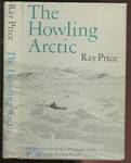 Howling Arctic: The Remarkable People Who Made Canada Sovereign in the Farthest North