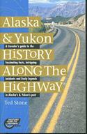 Alaska and Yukon History Along The Highway
