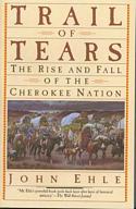 Trails of Tears /  The Rise and Fall of the Cherokee Nation