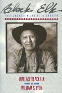 Black Elk - The Sacred Ways of a Lakota