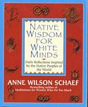 Native Wisdom for White Minds: Daily Reflections Inspired by the Native Peoples of the World
