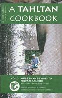 A Tahltan Cookbook Vol. 2: More than 88 ways to Prepare Salmon