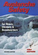 Avalanche Safety: For Skiers, Climbers and Snowboarders