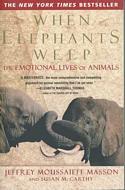 When Elephants Weep: The Emotional Lives of Animals