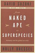 From Naked Ape To Superspecies: Humanity And The Global Ecocrisis