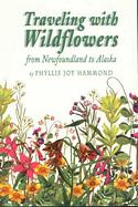Traveling With Wildflowers - from Newfoundland to Alaska