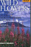 Wild Flowers of the Yukon, Alaska and Northwestern Canada