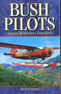 Bush Pilots: Canada's Wilderness Daredevils