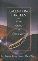 Peacemaking Circles: From Crime to Community