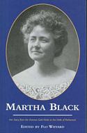 Martha Black: Her Story from the Dawson Gold Fields to the Halls of Parliament