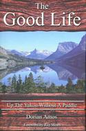 The Good Life: Up the Yukon Without a Paddle