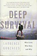 Deep Survival: Who Lives, Who Dies, and Why: True Stories of Miraculous Endurance and Sudden Death