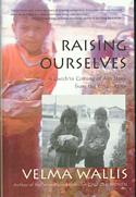 Raising Ourselves: A Gwich'in Coming of Age Story from the Yukon River