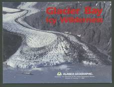 Alaska Geographic Volume 15, Number 1, 1988: Glacier Bay Icy Wilderness