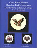 Cross Stitch Patterns Based on Pacific Northwest Coast Native Indian Art Styles: Book 1 Thunderbirds