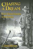 Chasing a Dream: Prince Edward Islanders in the Klondike