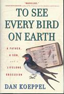 To See Every Bird on Earth: A Father, a Son, and a Lifelong Obsession