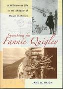 Searching for Fannie Quigley: A Wilderness Life in the Shadow of Mount McKinley