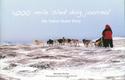 1000 Mile Sled Dog Journal: My Yukon Quest Story