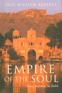 Empire of the Soul: Some Journeys in India