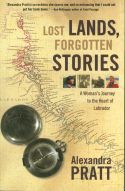 Lost Lands, Forgotten Stories: A Woman’s Journey to the Heart of Labrador