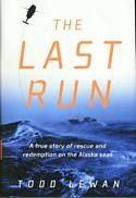 The Last Run: A True Story of Rescue and Redemption on the Alaska Seas