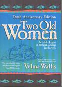 Two Old Women: An Alaska Legend of Betrayal, Courage, and Survival