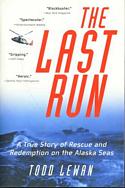 The Last Run: A True Story of Rescue and Redemption on the Alaska Seas