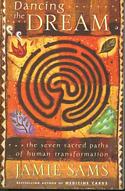 Dancing the Dream: The Seven Sacred Paths of Human Transformation
