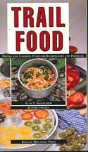 Trail Food: Drying and Cooking Food for Backpackers and Paddlers